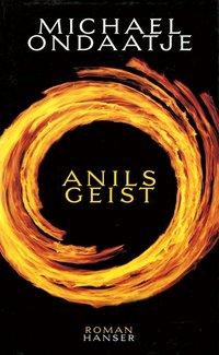 Cover: 9783446199170 | Anils Geist | Roman | Michael Ondaatje | Buch | 328 S. | Deutsch