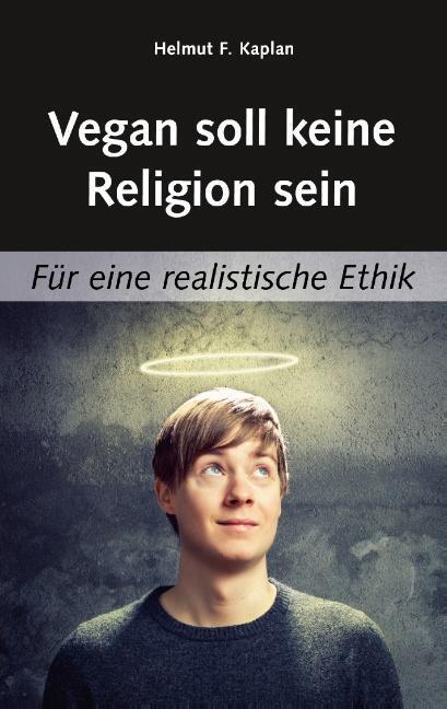 Cover: 9783732287604 | Vegan soll keine Religion sein | Für eine realistische Ethik | Kaplan