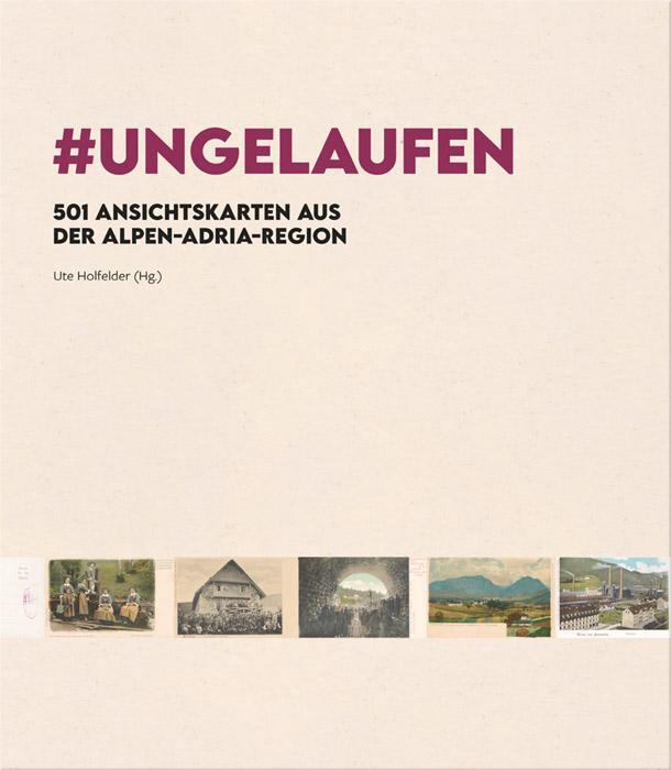 Cover: 9783708406756 | #UNGELAUFEN | 501 Ansichtskarten aus der Alpen-Adria-Region | Buch