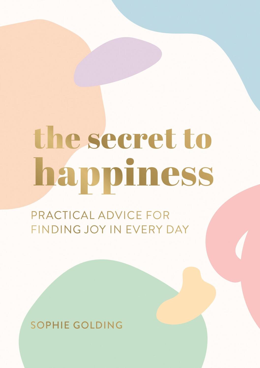 Cover: 9781787839847 | The Secret to Happiness | Sophie Golding | Taschenbuch | Englisch