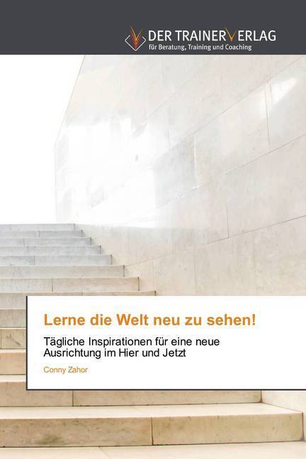 Cover: 9786202494120 | Lerne die Welt neu zu sehen! | Conny Zahor | Taschenbuch | Deutsch