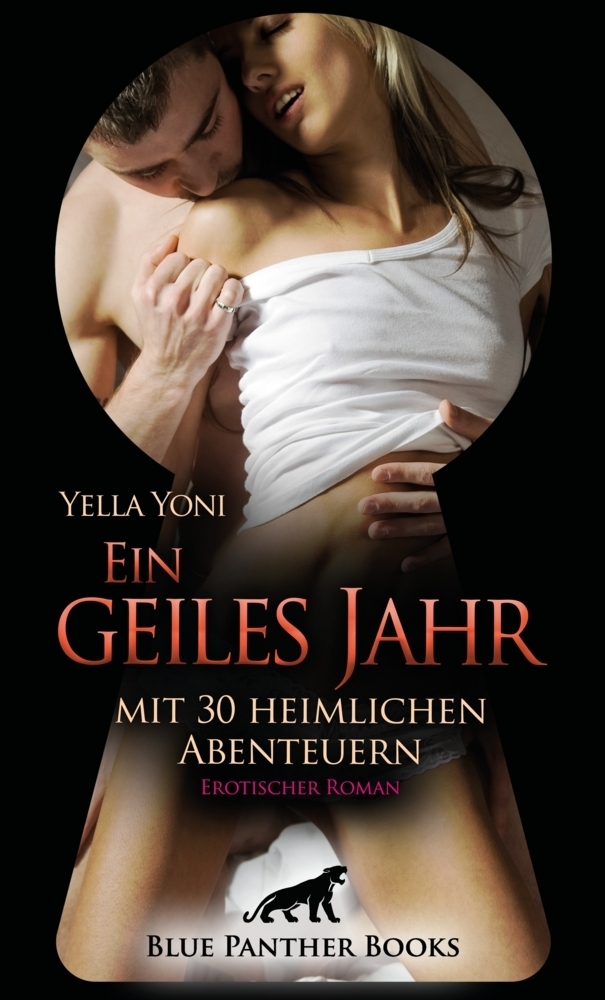 Cover: 9783750700178 | Ein geiles Jahr mit 30 heimlichen Abenteuern Erotischer Roman | Yoni
