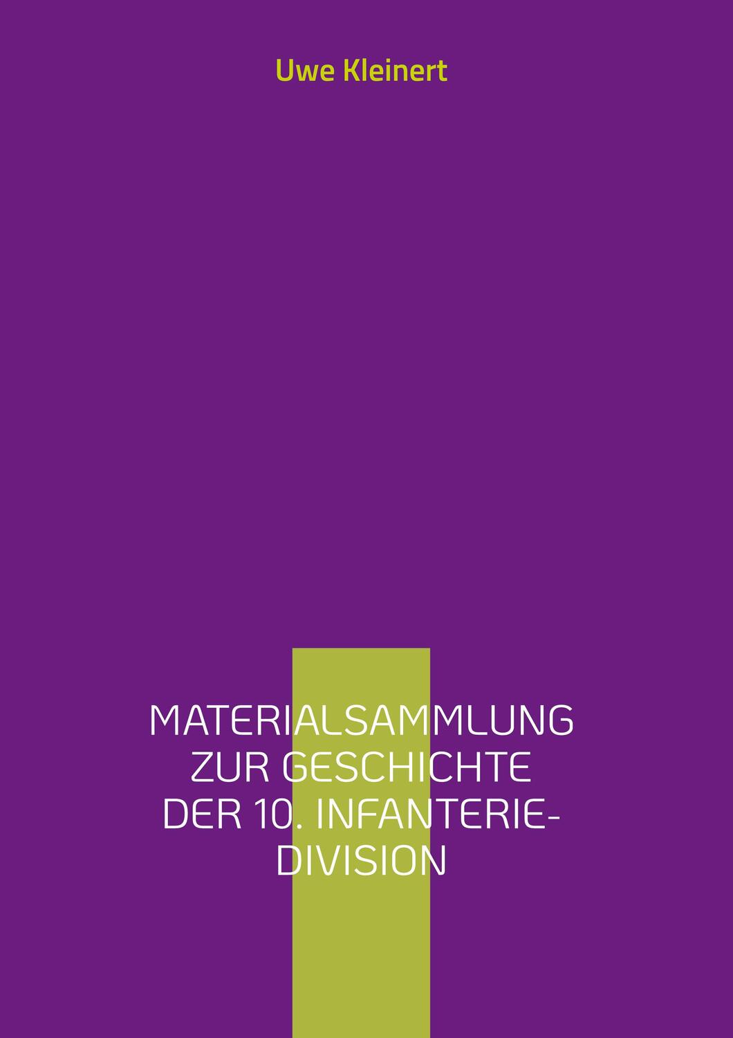 Cover: 9783734768187 | Materialsammlung zur Geschichte der 10. Infanterie-Division | Kleinert