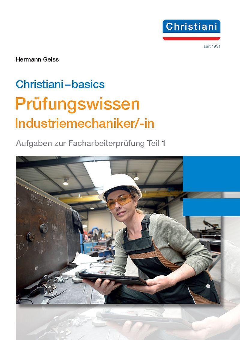 Cover: 9783958633308 | Chrisitani-basics Prüfungswissen Industriemechaniker/-in | Geiss