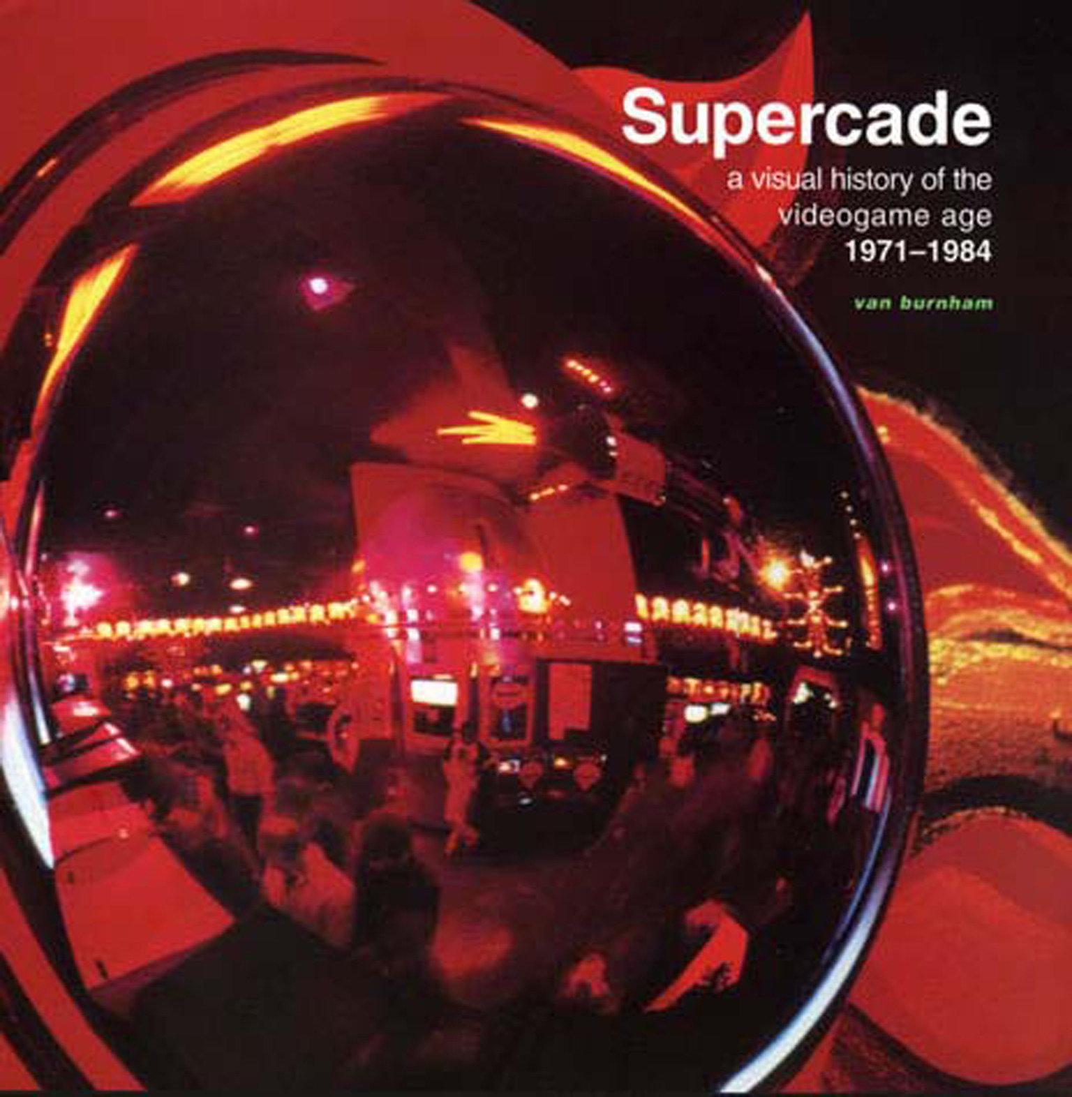 Cover: 9780262524209 | Supercade: A Visual History of the Videogame Age 1971-1984 | Burnham