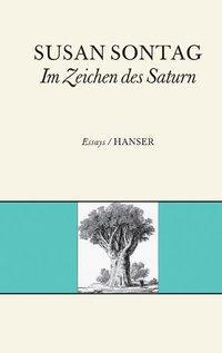 Cover: 9783446204249 | Im Zeichen des Saturn | Essays | Susan Sontag | Buch | 208 S. | 2003