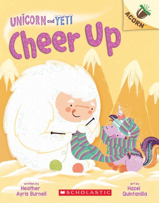 Cover: 9781338627695 | Cheer Up: An Acorn Book (Unicorn and Yeti #4) | Heather Ayris Burnell