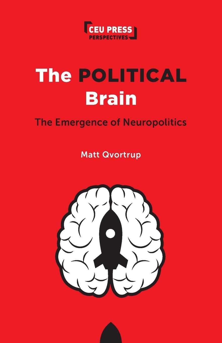 Cover: 9789633866597 | Political Brain | The Emergence of Neuropolitics | Matt Qvortrup