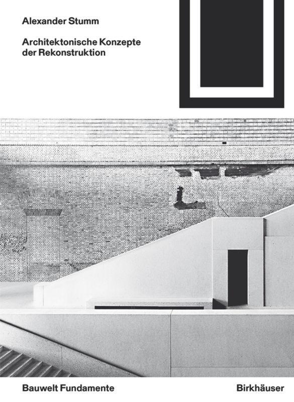Cover: 9783035613360 | Architektonische Konzepte der Rekonstruktion | Alexander Stumm | Buch