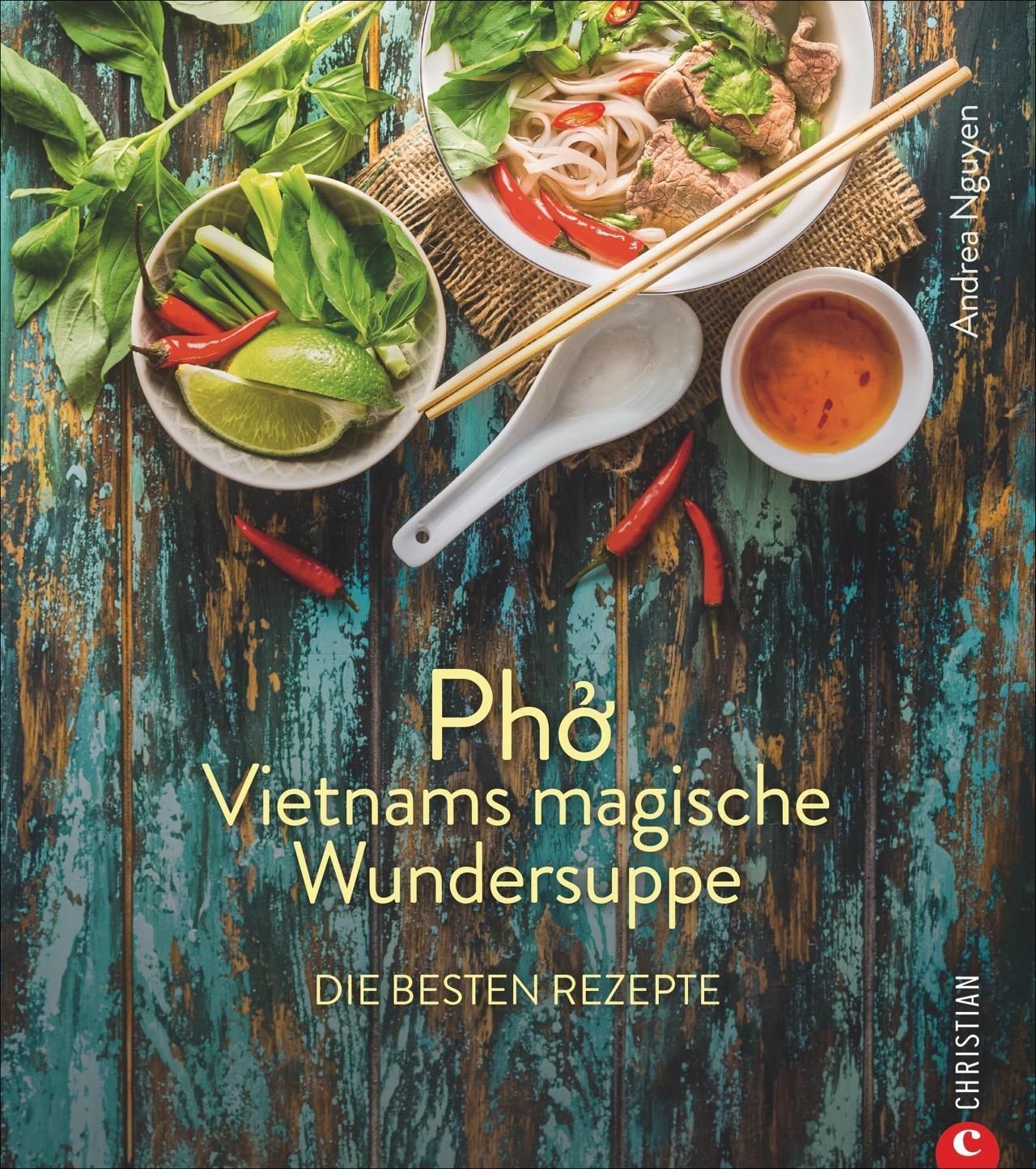 Cover: 9783959613392 | Pho | Vietnams magische Wundersuppe. Die besten Rezepte | Nguyen