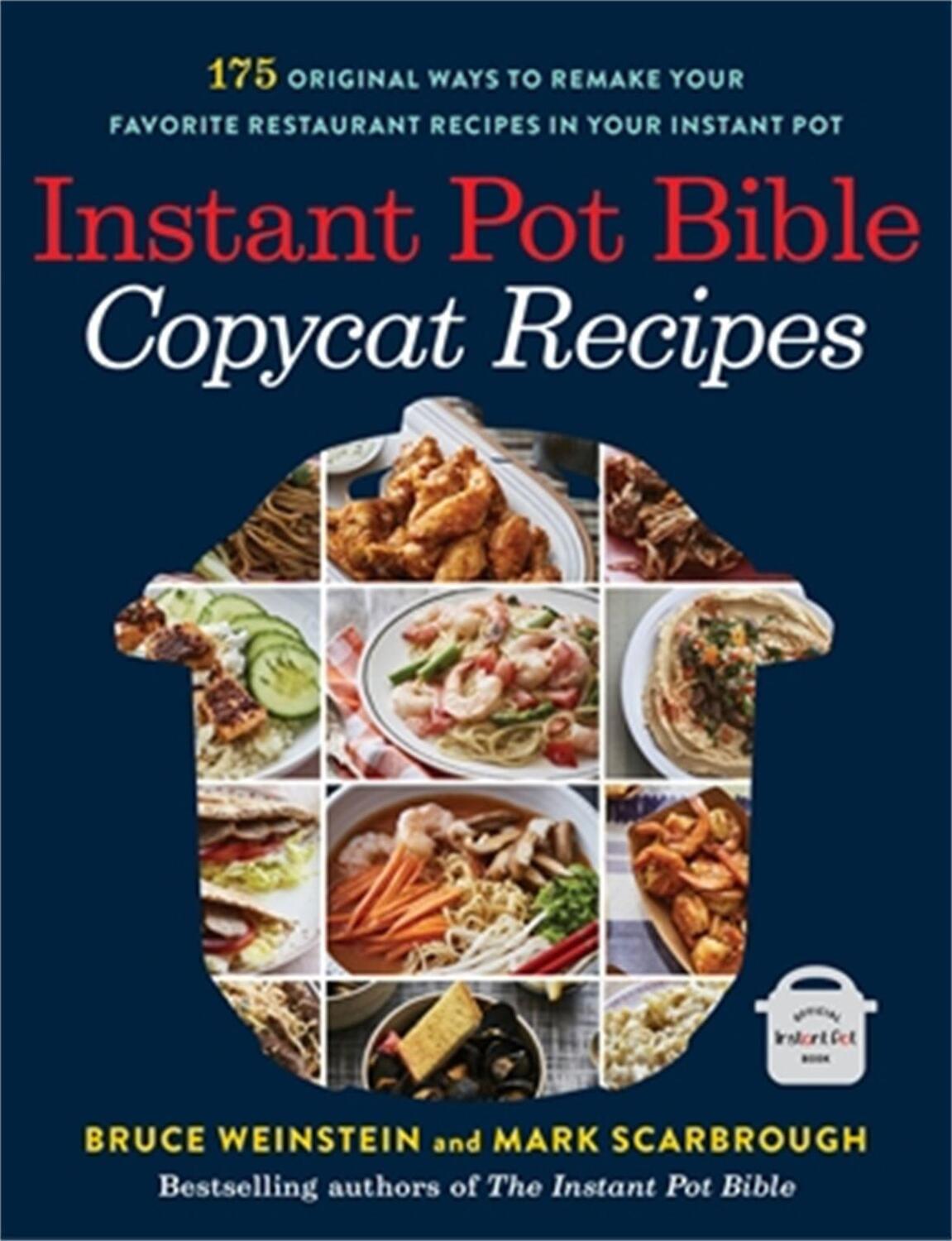 Cover: 9780316263092 | Instant Pot Bible: Copycat Recipes: 175 Original Ways to Remake...