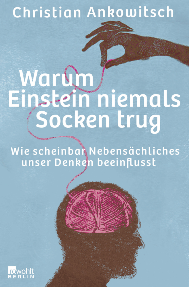 Cover: 9783871347931 | Warum Einstein niemals Socken trug | Christian Ankowitsch | Buch