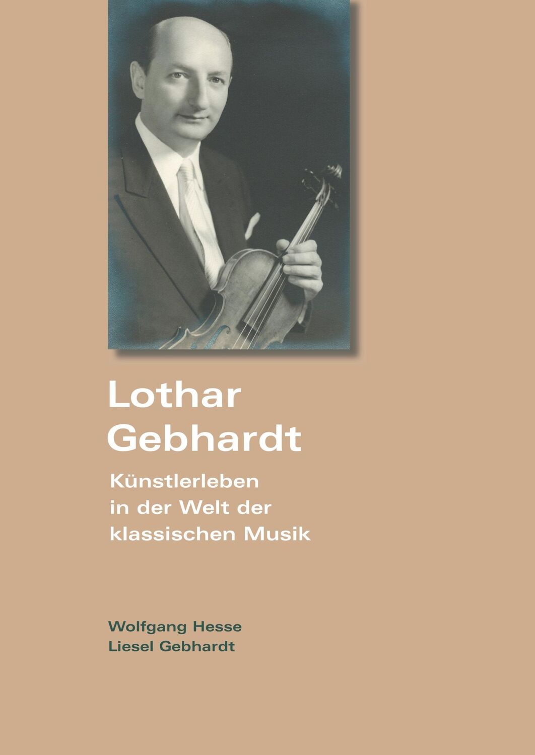 Cover: 9783746099767 | Lothar Gebhardt | Künstlerleben in der Welt der klassischen Musik