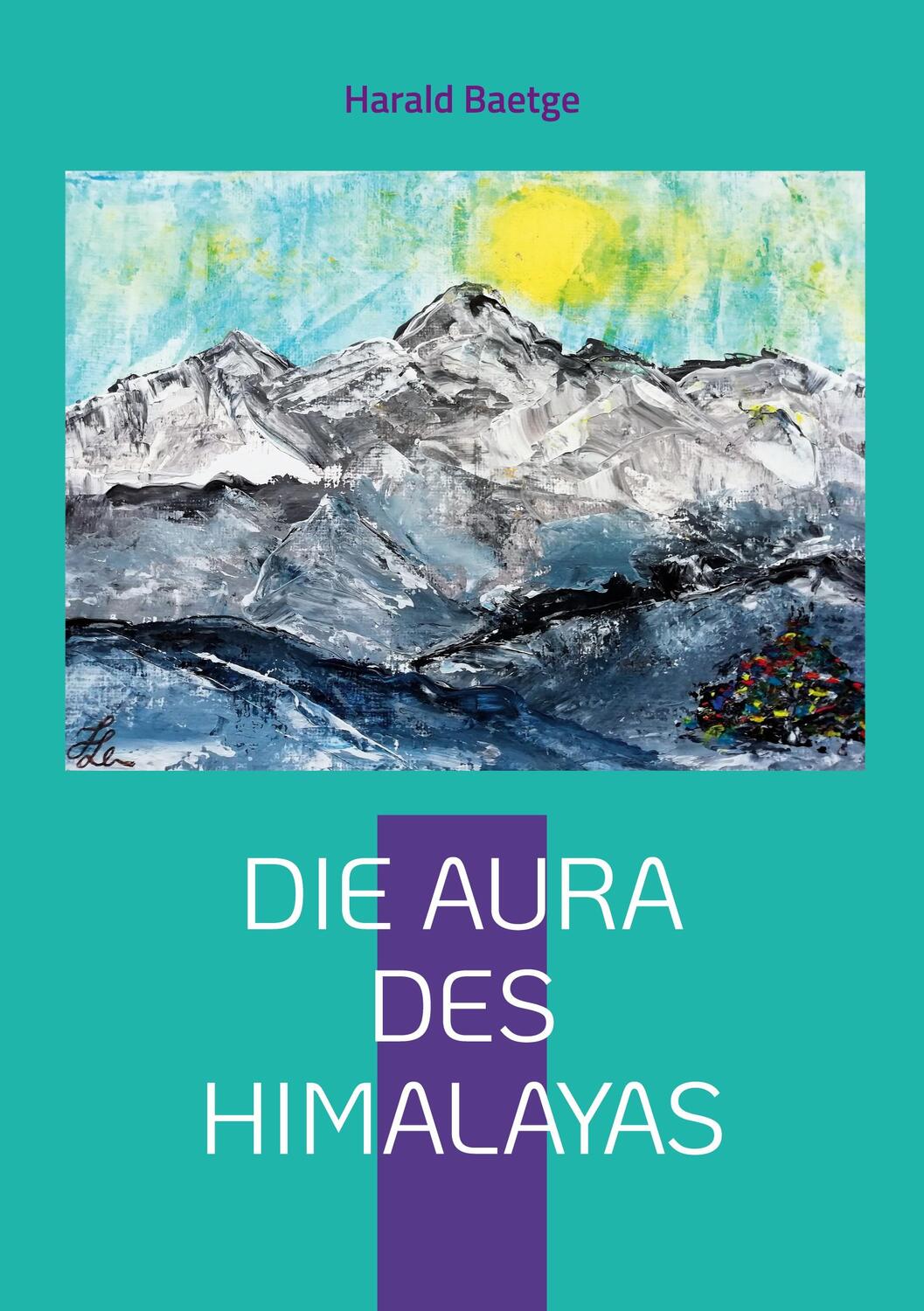 Cover: 9783756224272 | Die Aura des Himalayas | DE | Harald Baetge | Taschenbuch
