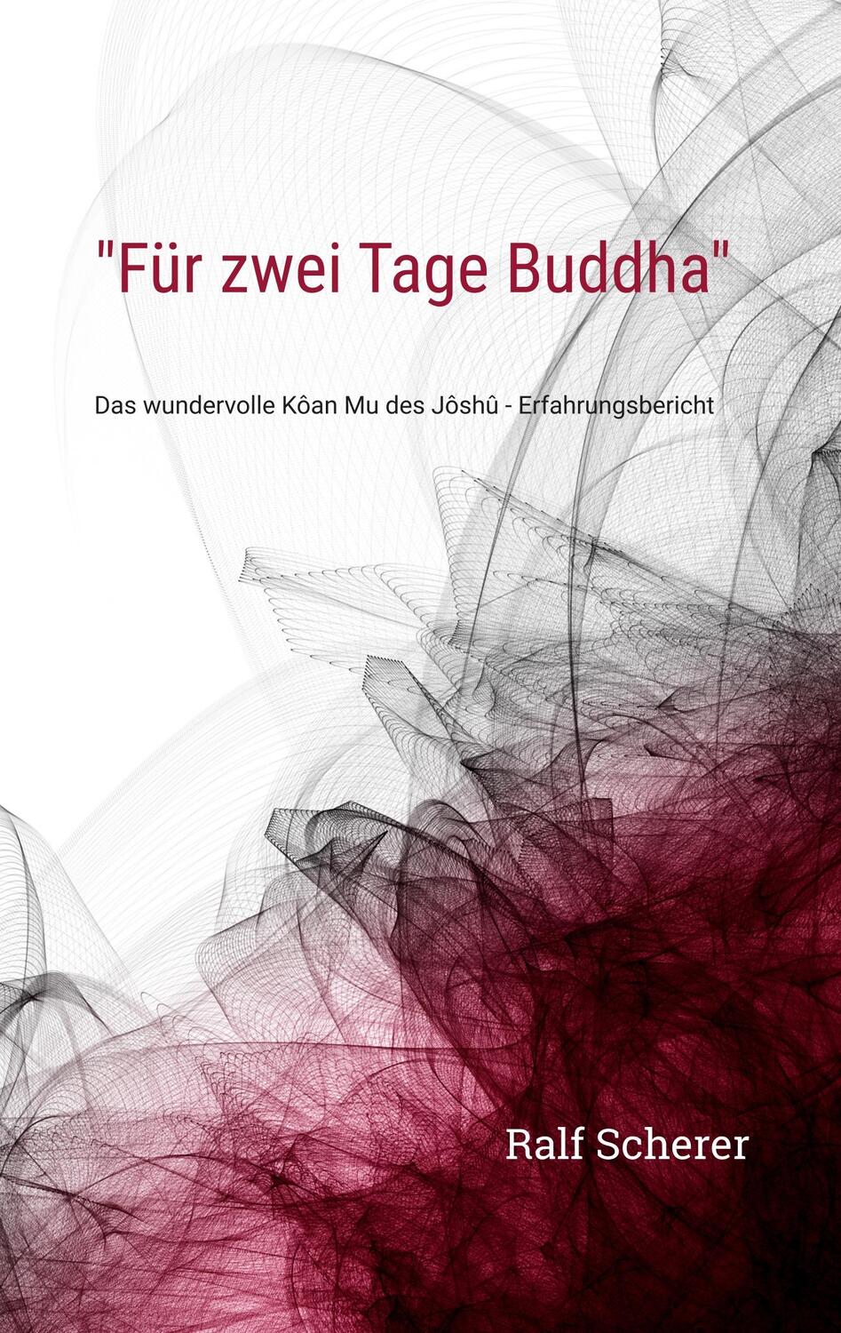 Cover: 9783748119685 | "Für zwei Tage Buddha" | Ralf Scherer | Taschenbuch | Books on Demand