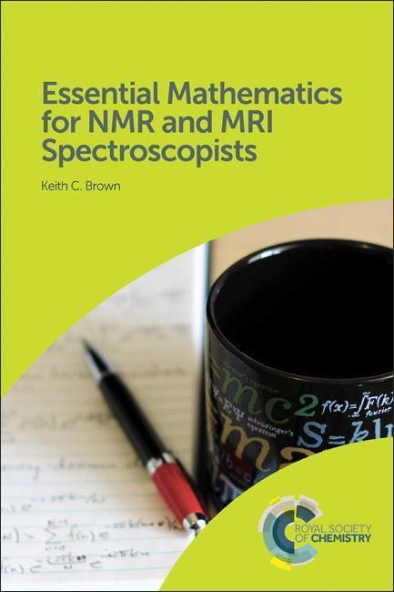 Cover: 9781782627975 | Essential Mathematics for NMR and MRI Spectroscopists | Keith C Brown