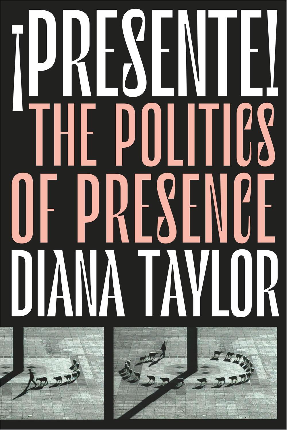Cover: 9781478009443 | !Presente! | The Politics of Presence | Diana Taylor | Taschenbuch