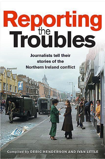 Cover: 9781780731797 | Reporting the Troubles 1 | Taschenbuch | Reporting the Troubles | 2018