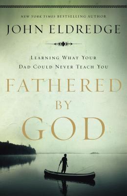 Cover: 9781400280278 | Fathered by God | Learning What Your Dad Could Never Teach You | Buch