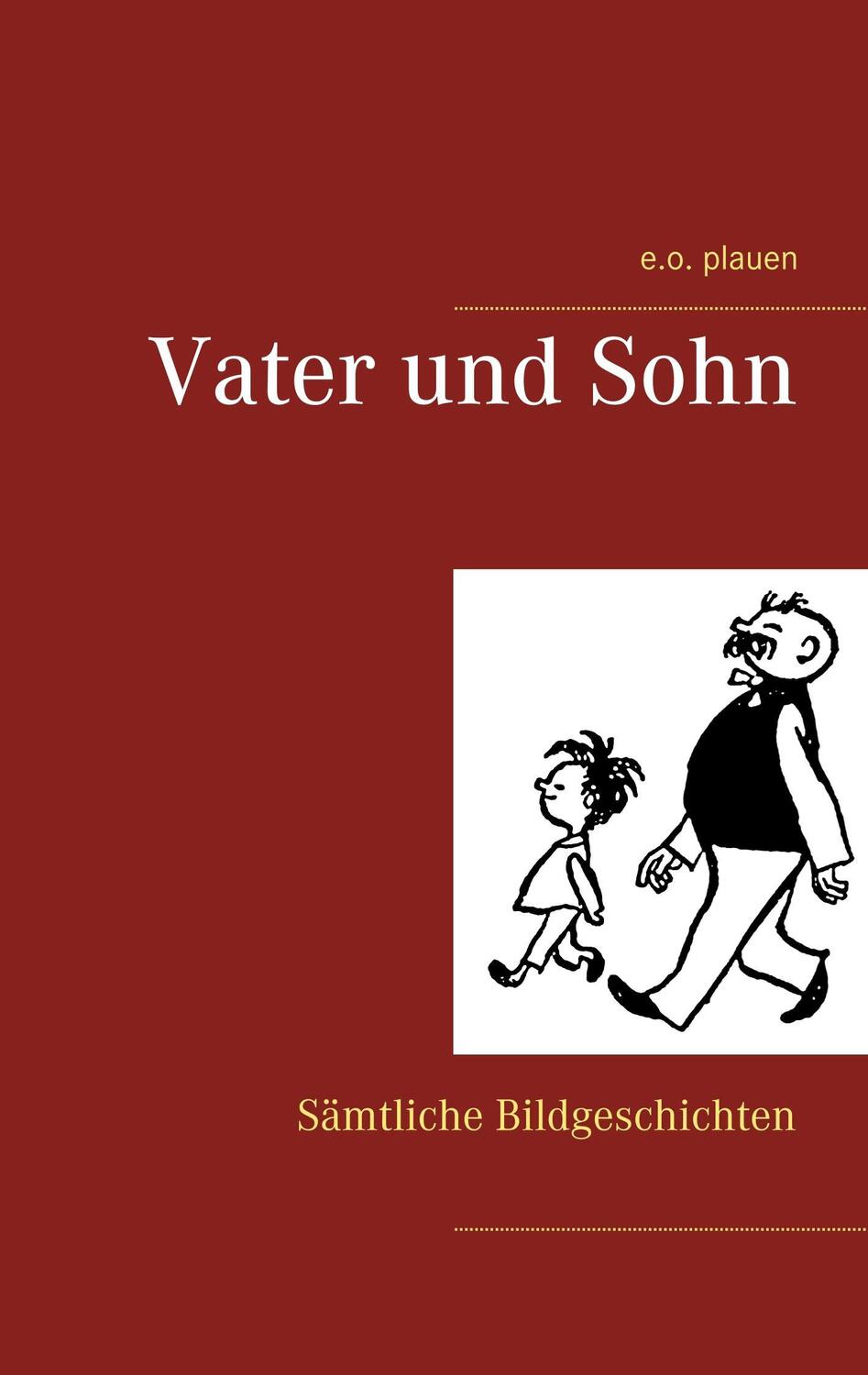 Cover: 9783746038087 | Vater und Sohn | Sämtliche Bildgeschichten | E. O. Plauen (u. a.)