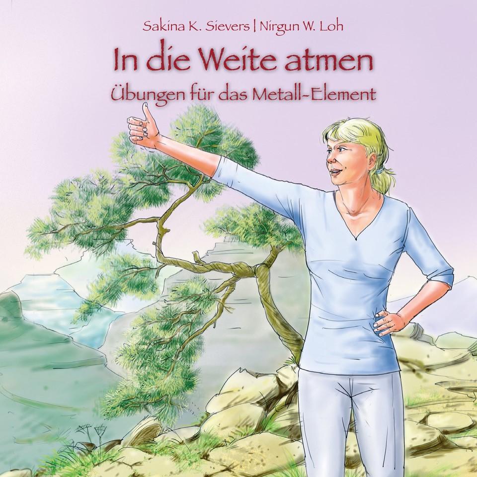 Cover: 9783943986181 | In die Weite atmen | Übungen für das Metall-Element | Sievers (u. a.)