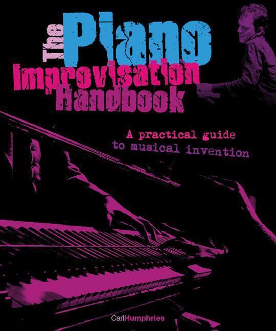 Cover: 884088264840 | The Piano Improvisation Handbook | Carl Humphries | Taschenbuch | 2010