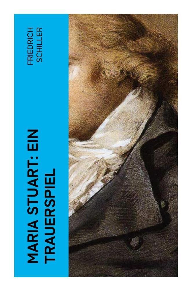 Cover: 9788027357253 | Maria Stuart: Ein Trauerspiel | Friedrich Schiller | Taschenbuch