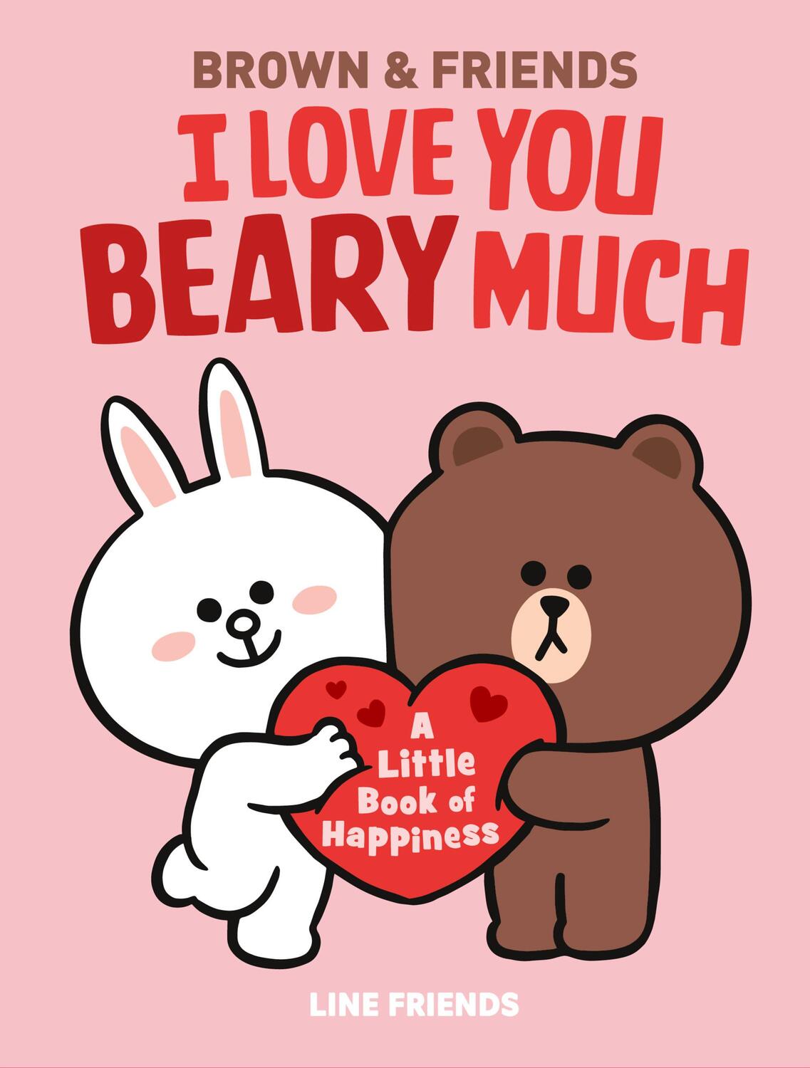 Cover: 9780316167956 | Line Friends: Brown &amp; Friends: I Love You Beary Much: A Little Book...