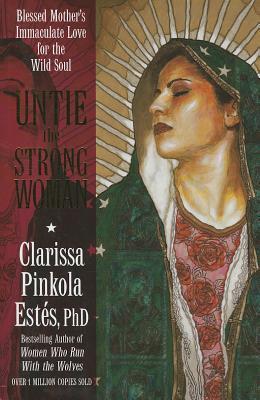 Cover: 9781622030729 | Untie the Strong Woman | Clarissa Pinkola Estés | Taschenbuch | 2013