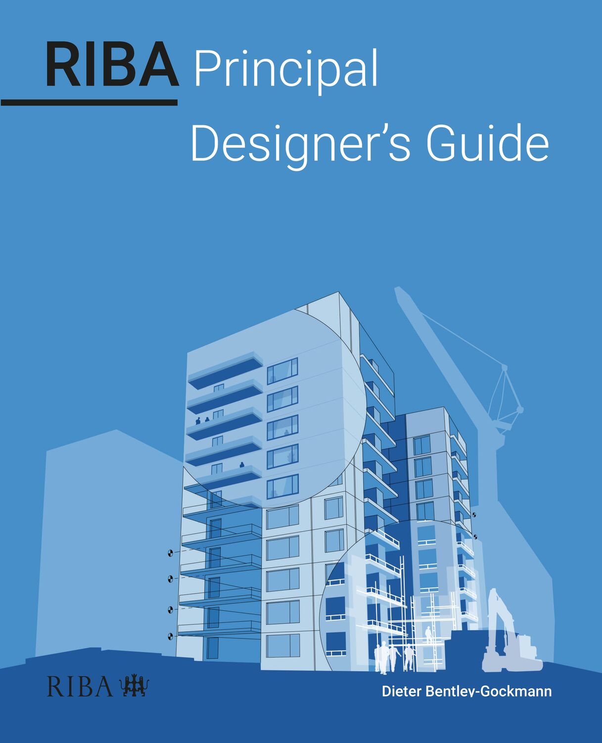 Cover: 9781915722201 | RIBA Principal Designer's Guide | Dieter Bentley-Gockmann | Buch
