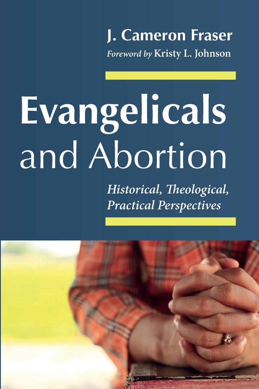 Cover: 9781666784510 | Evangelicals and Abortion | J. Cameron Fraser | Taschenbuch | Englisch