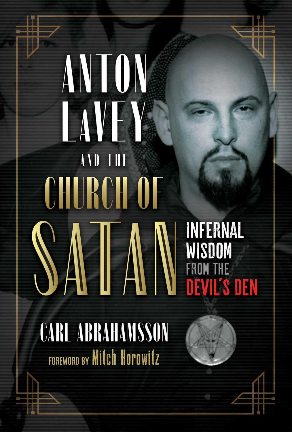 Cover: 9781644112410 | Anton Lavey and the Church of Satan: Infernal Wisdom from the...