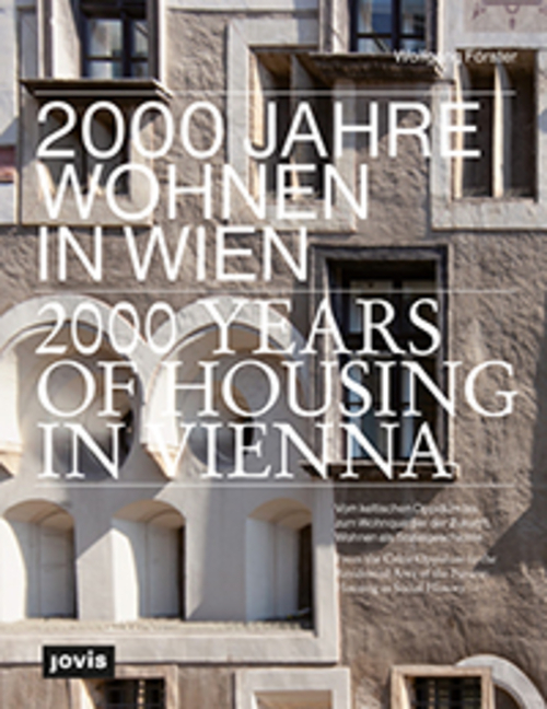 Cover: 9783868596618 | 2000 Jahre Wohnen in Wien. 2000 Years of Housing in Vienna | Förster