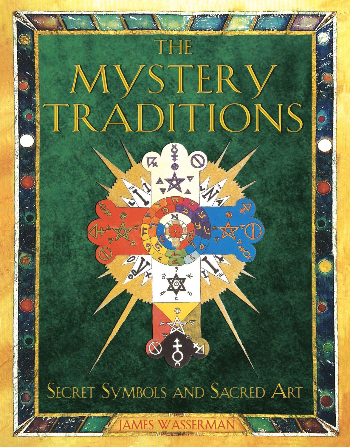 Cover: 9781594770883 | The Mystery Traditions | Secret Symbols and Sacred Art | Wasserman