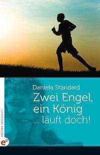 Cover: 9783943362398 | Zwei Engel, ein König | ...läuft doch! | Daniela Standard | Buch