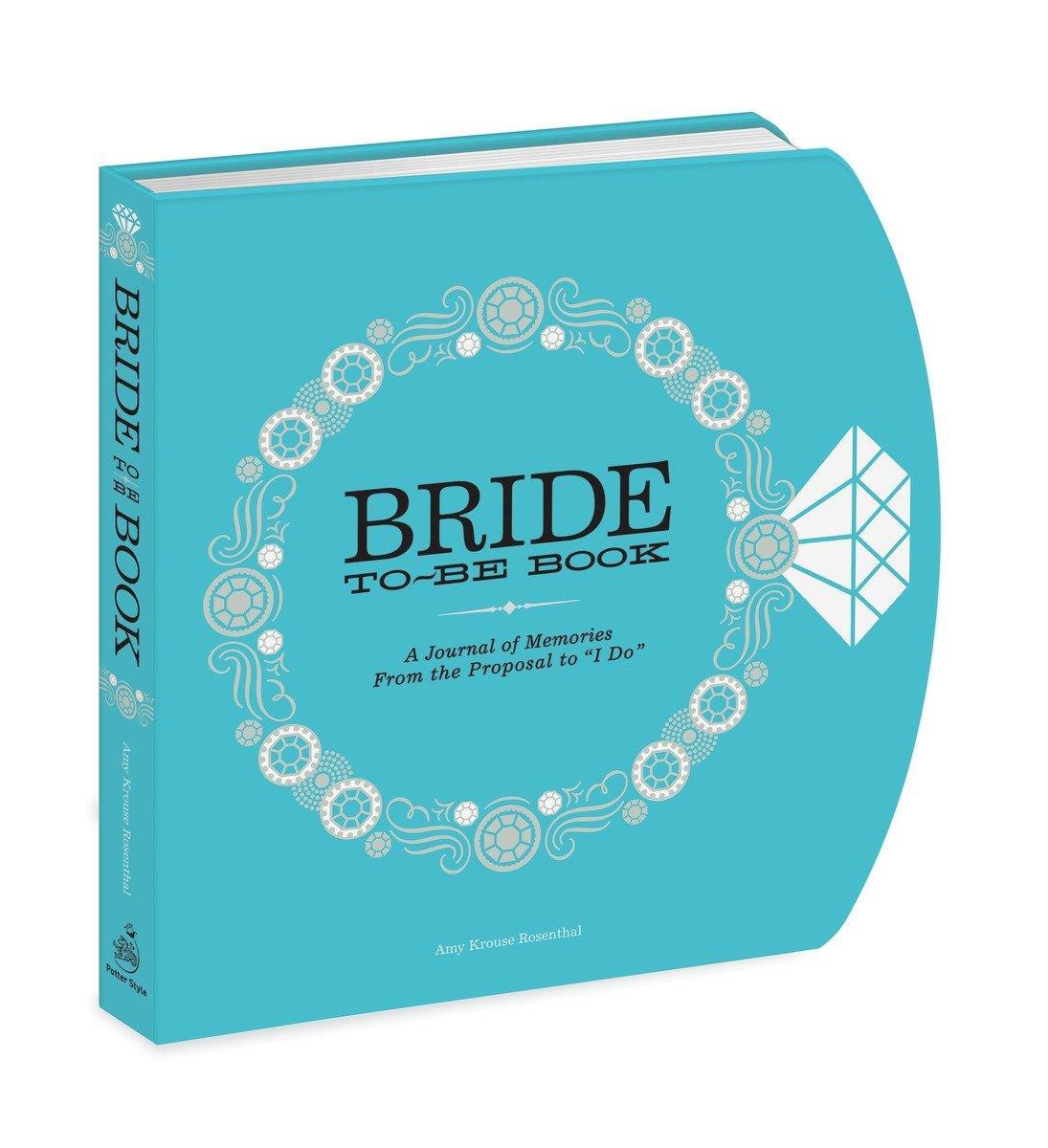 Cover: 9780307887986 | The Bride-To-Be Book: A Journal of Memories from the Proposal to I Do
