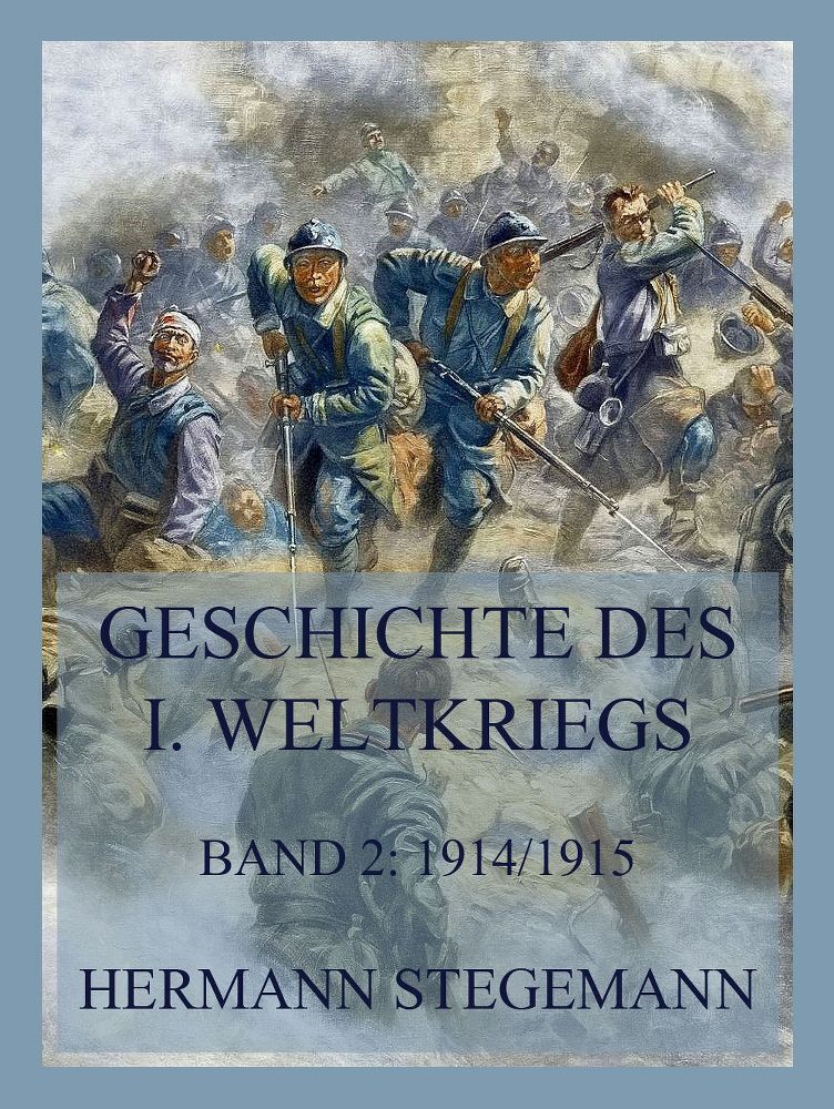 Cover: 9783988689764 | Geschichte des I. Weltkrieges, Band 2 | Hermann Stegemann | Buch