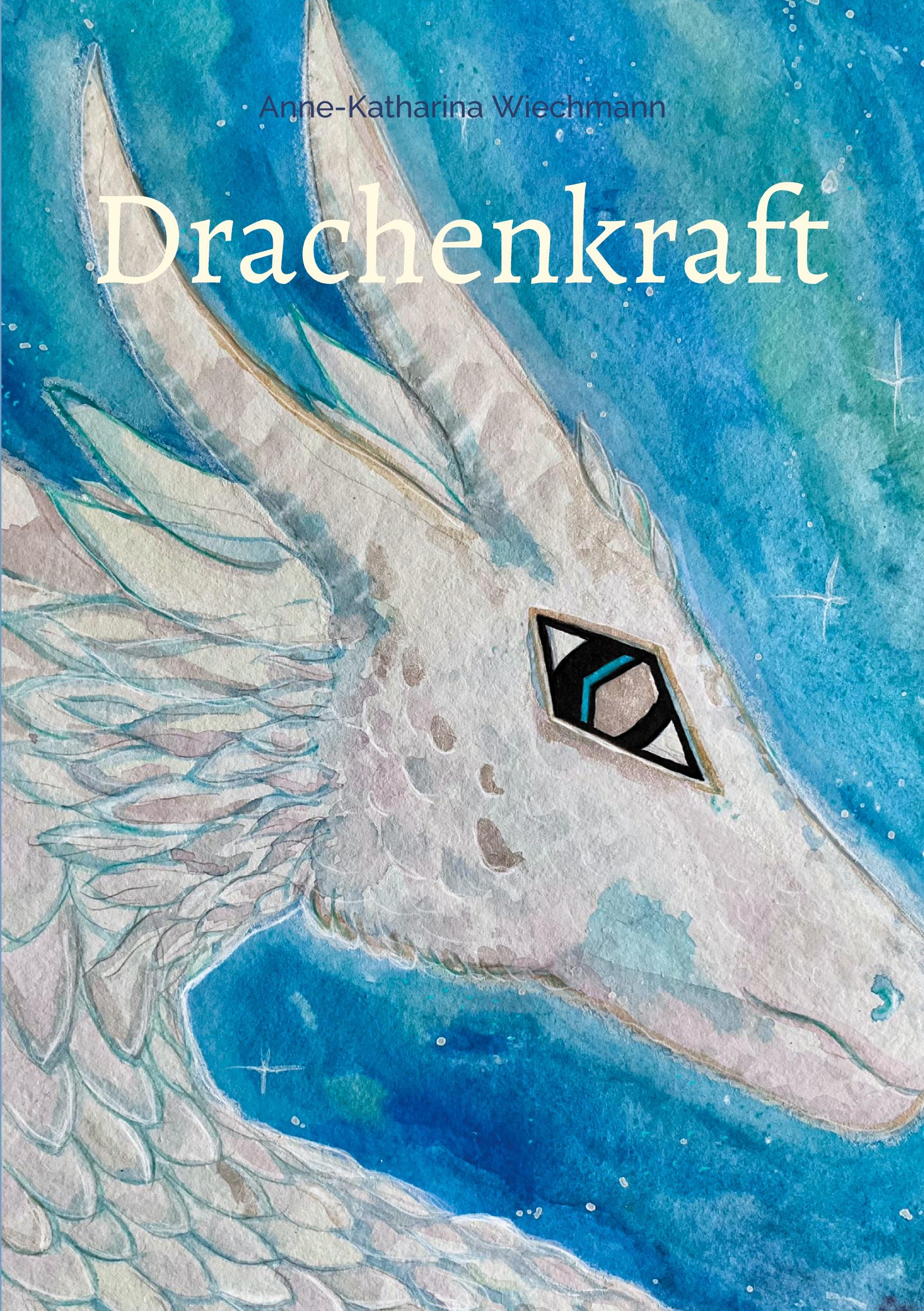 Cover: 9783758326080 | Drachenkraft | Anne-Katharina Wiechmann | Taschenbuch | Paperback