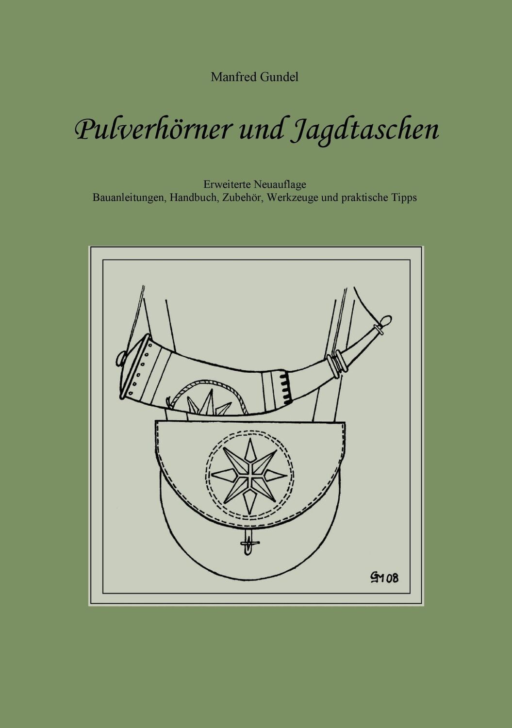 Cover: 9783744844475 | Pulverhörner und Jagdtaschen | Manfred Gundel | Taschenbuch | 248 S.