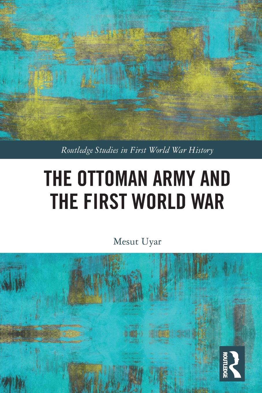 Cover: 9780367675349 | The Ottoman Army and the First World War | Mesut Uyar | Taschenbuch