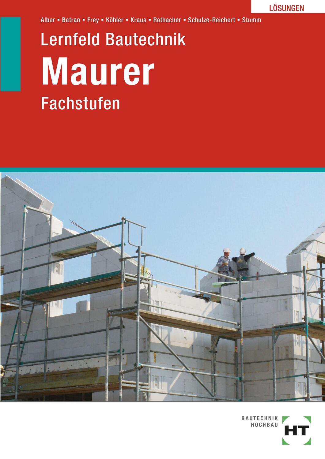 Cover: 9783582127099 | Lösungen zu Lernfeld Bautechnik Maurer | Fachstufen | Alber (u. a.)