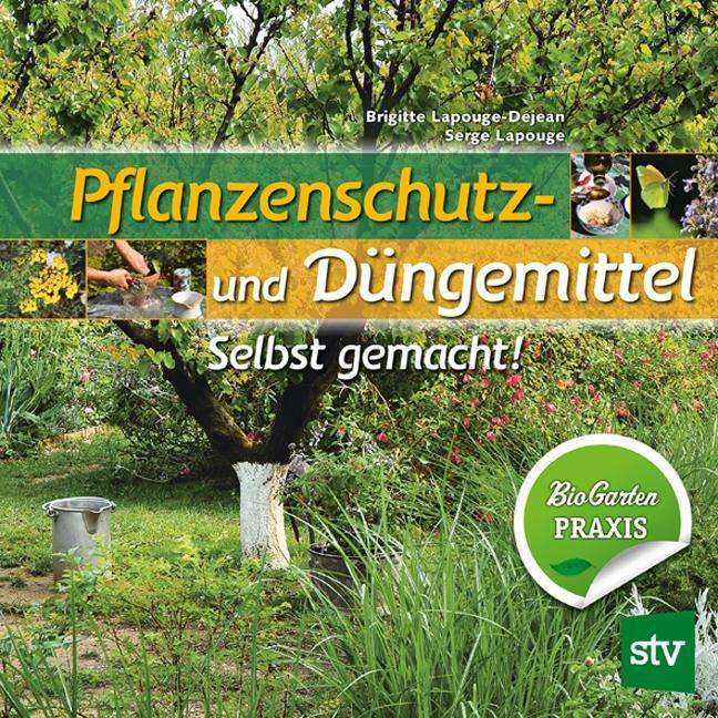 Cover: 9783702015053 | Pflanzenschutz- und Düngemittel | Selbst gemacht! Bio Garten Praxis