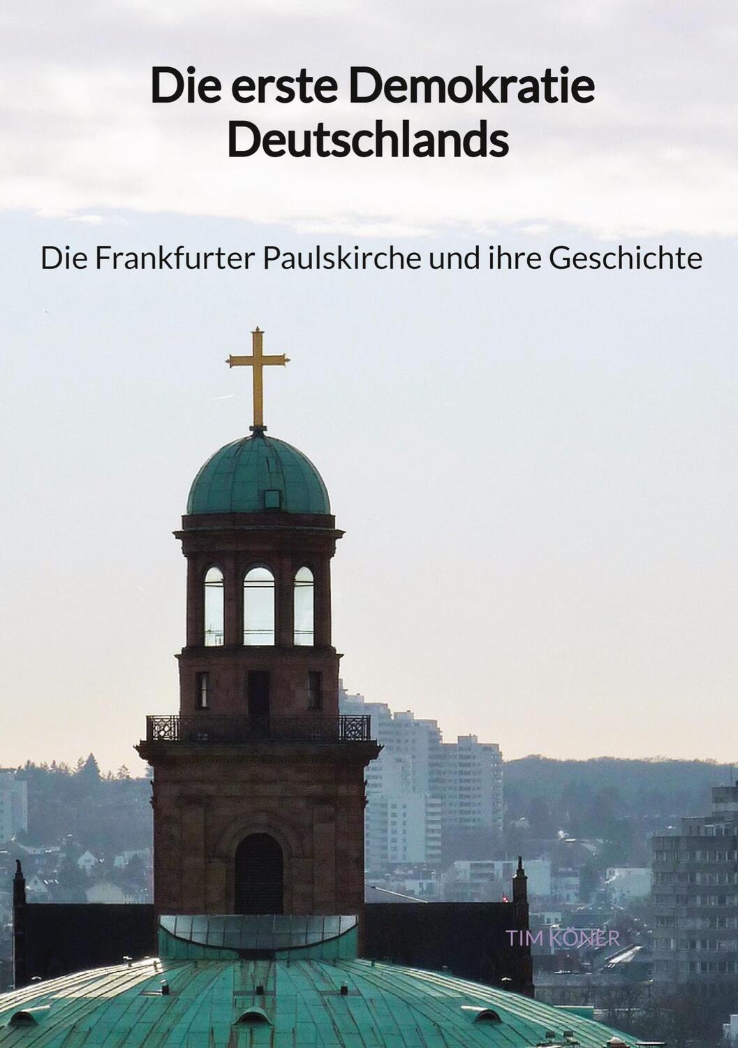 Cover: 9783347995123 | Die erste Demokratie Deutschlands - Die Frankfurter Paulskirche und...