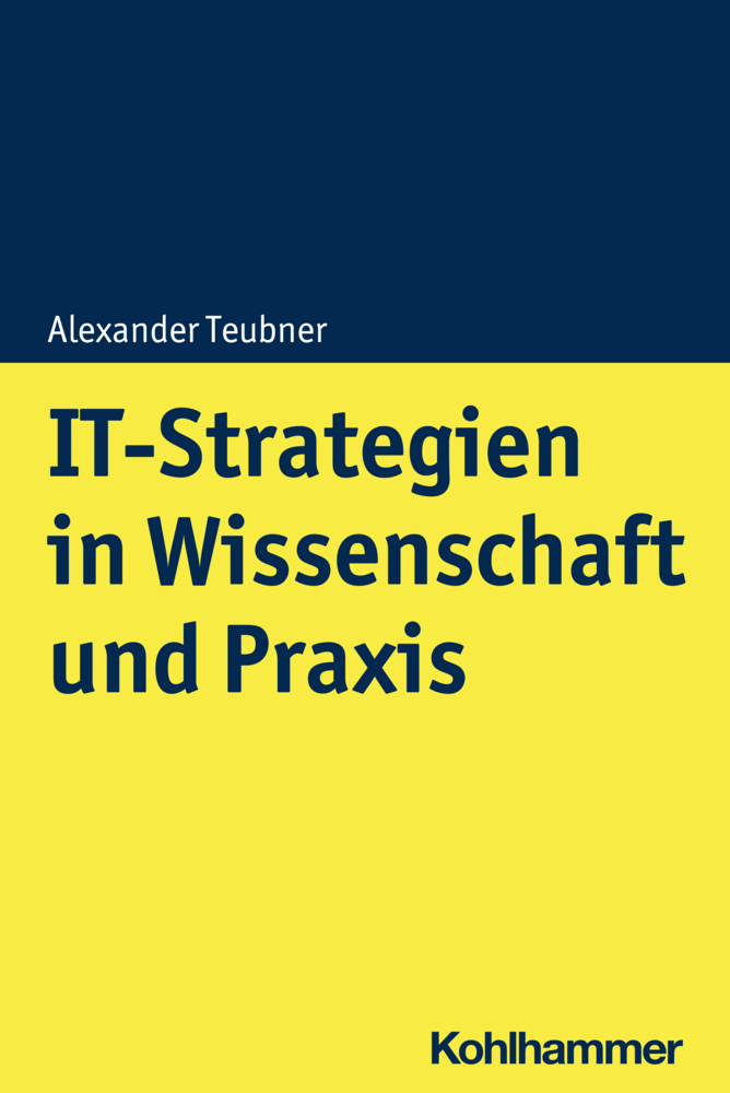 Cover: 9783170391130 | IT-Strategien in Wissenschaft und Praxis | Alexander Teubner | Buch