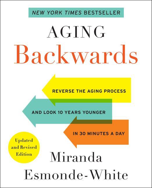 Cover: 9780062313348 | Aging Backwards: Updated and Revised Edition | Miranda Esmonde-White