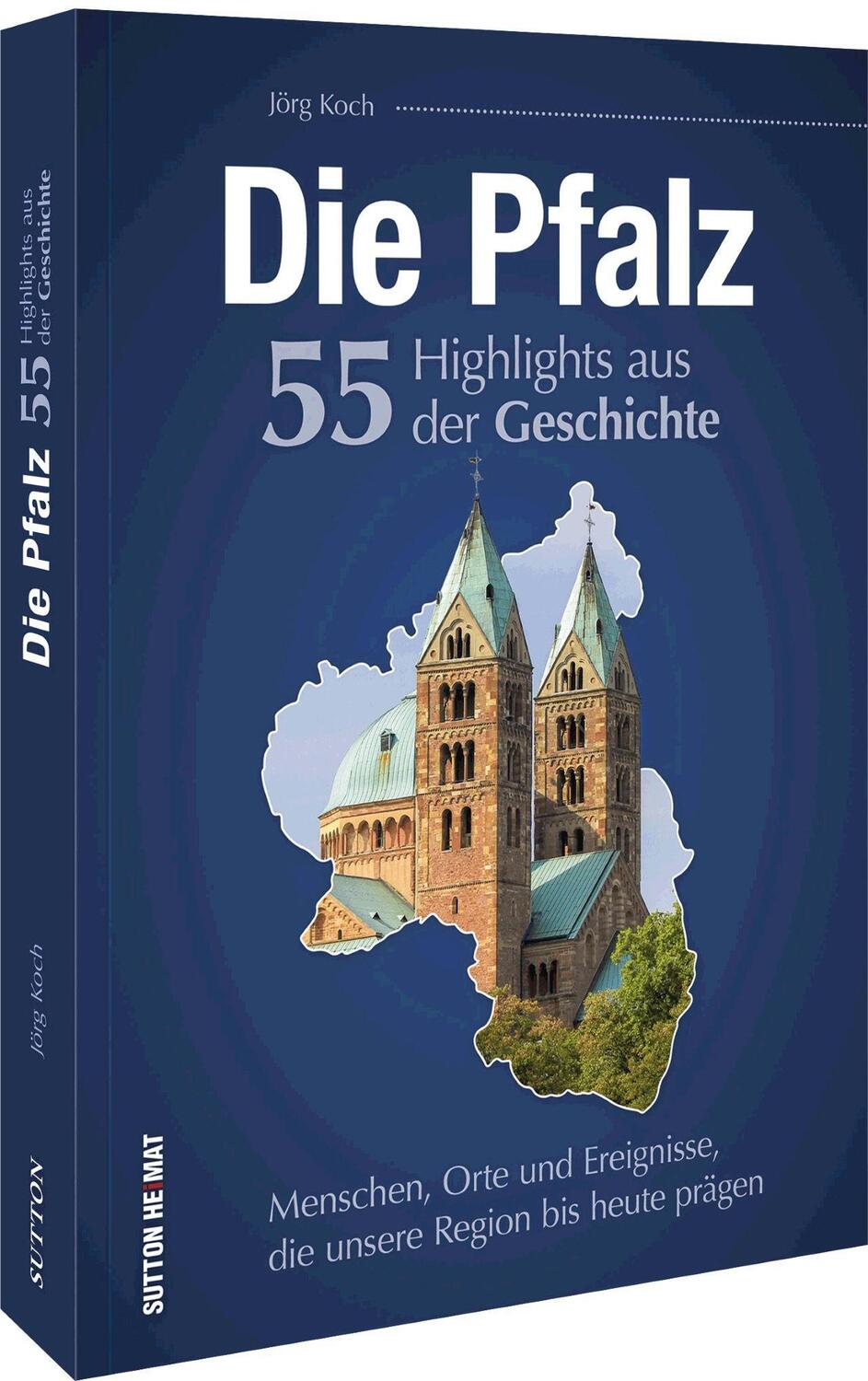 Cover: 9783963034497 | Die Pfalz. 55 Highlights der Geschichte | Jörg Koch | Taschenbuch