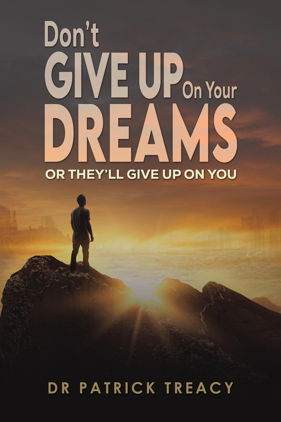 Cover: 9781035859139 | Don't Give Up on Your Dreams | Patrick Treacy | Taschenbuch | Englisch