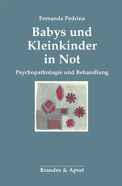 Cover: 9783955582722 | Babys und Kleinkinder in Not | Psychopathologie und Behandlung | Buch