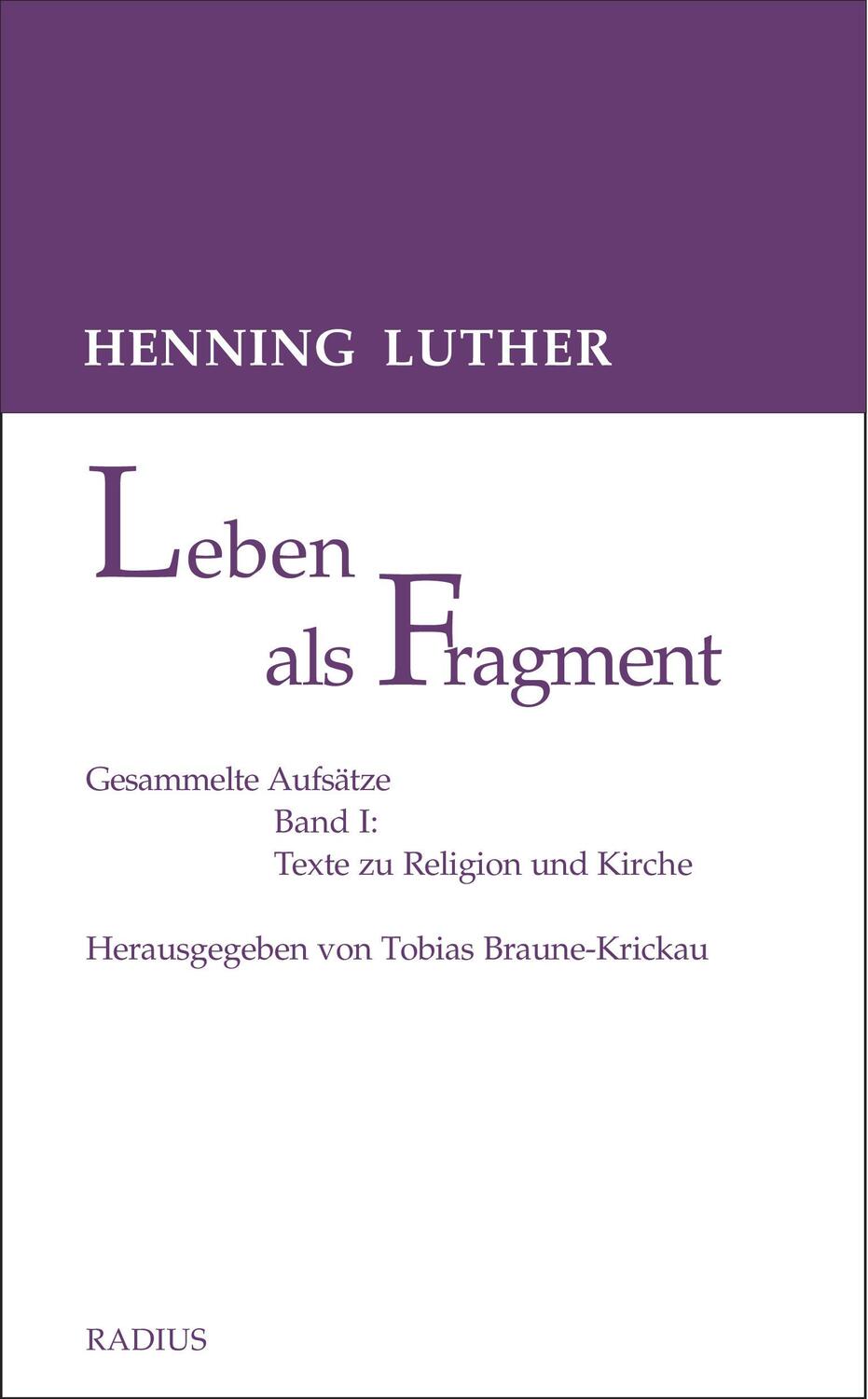 Cover: 9783871738692 | Leben als Fragment, Band 1 | Henning Luther | Taschenbuch | Deutsch