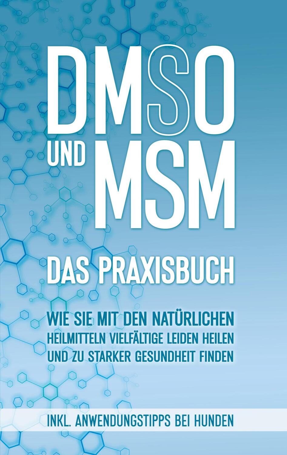 Cover: 9783756861446 | DMSO und MSM - Das Praxisbuch | Felix Dreier | Taschenbuch | Paperback